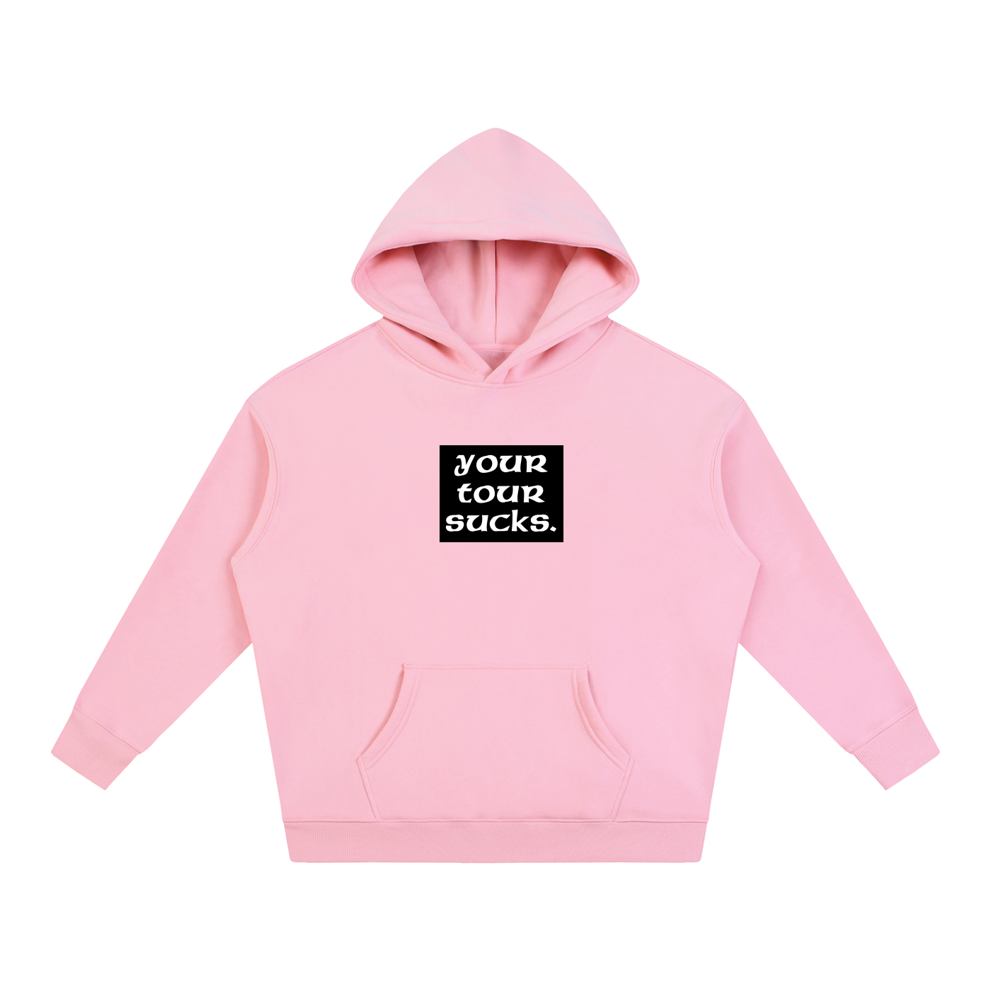 Your Tour Sucks Oversized Fleeced Hoodie